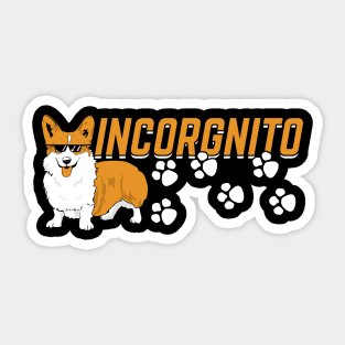 Incorgnito Welsh Corgi Dog Lover Mom Dad Gift Sticker